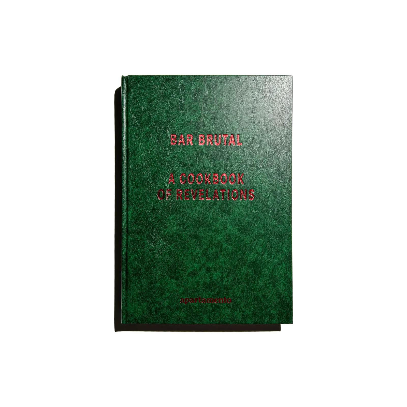 Bar Brutal: A Cookbook of Revelations